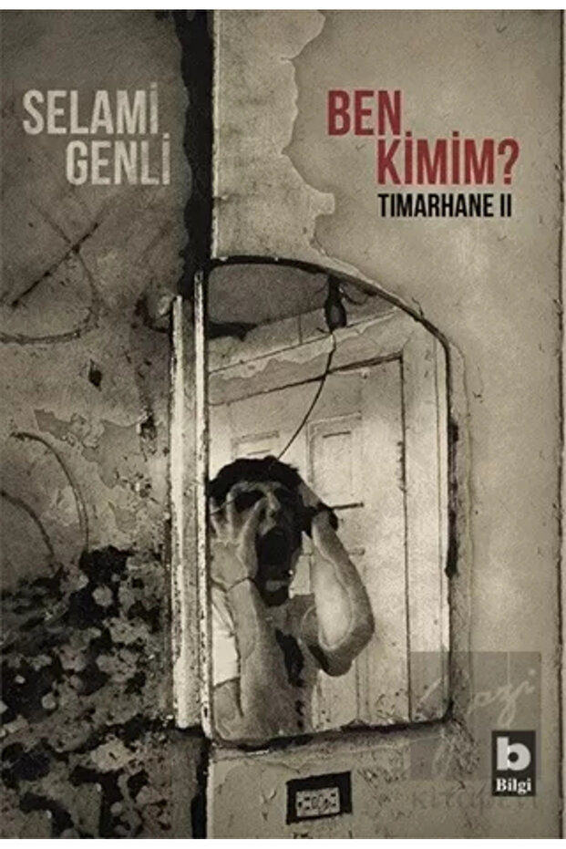 Ben Kimim?-tımarhane 2 - Selami Genli