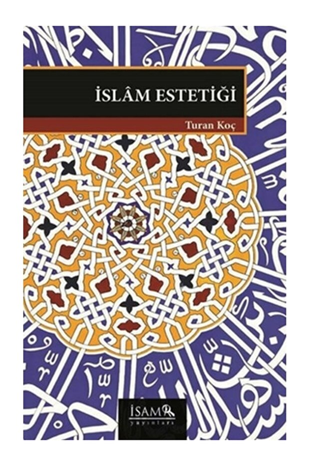 Islamic Aesthetics Dr. Turan Koç