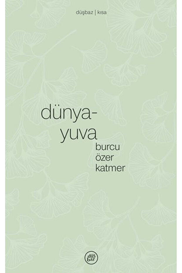 Dünya-yuva / Burcu Özer Katmer / / 9786257425704