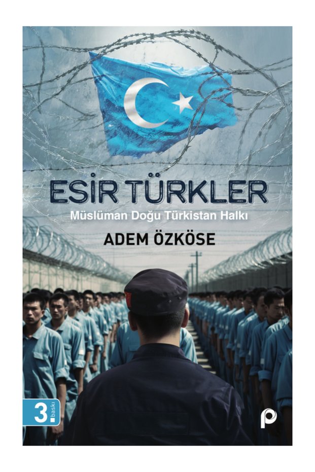 Esir Türkler;Müslüman Doğu Türkistan Halkı