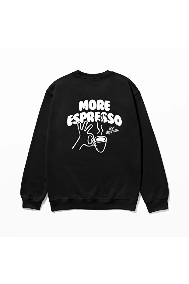 More Espresso - Sweatshirt