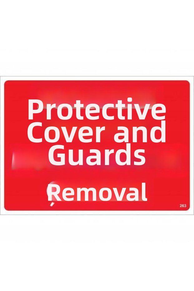 Warning Sign for Removing Protective Covers and Enclosures 25X35 Code:263