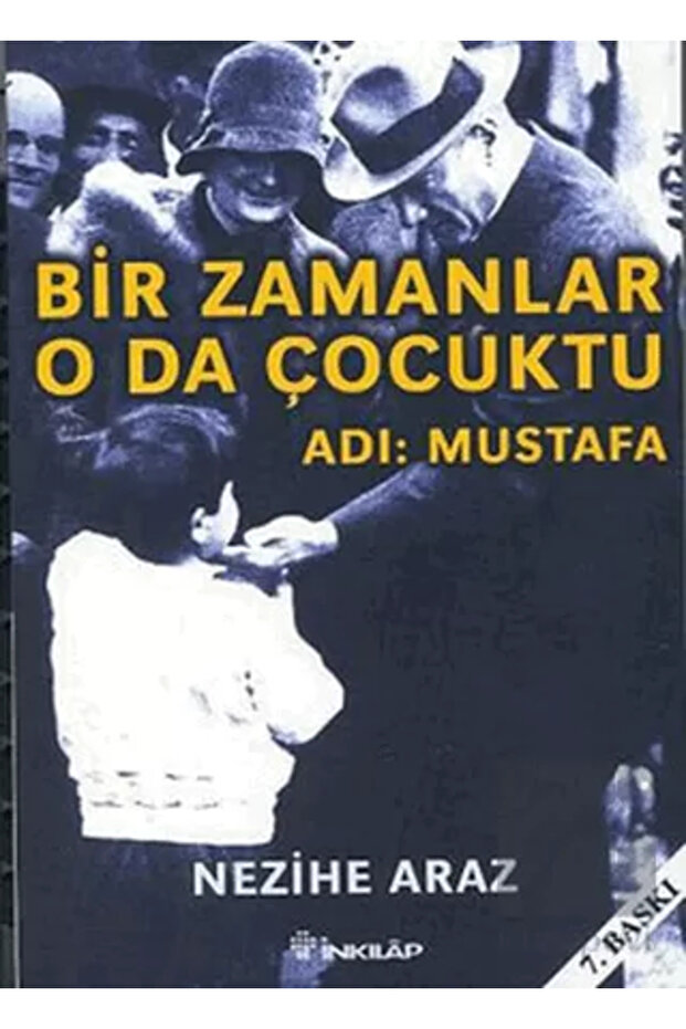 Bir Zamanlar O Da Çocuktu Adı: Mustafa | Nezihe Araz |