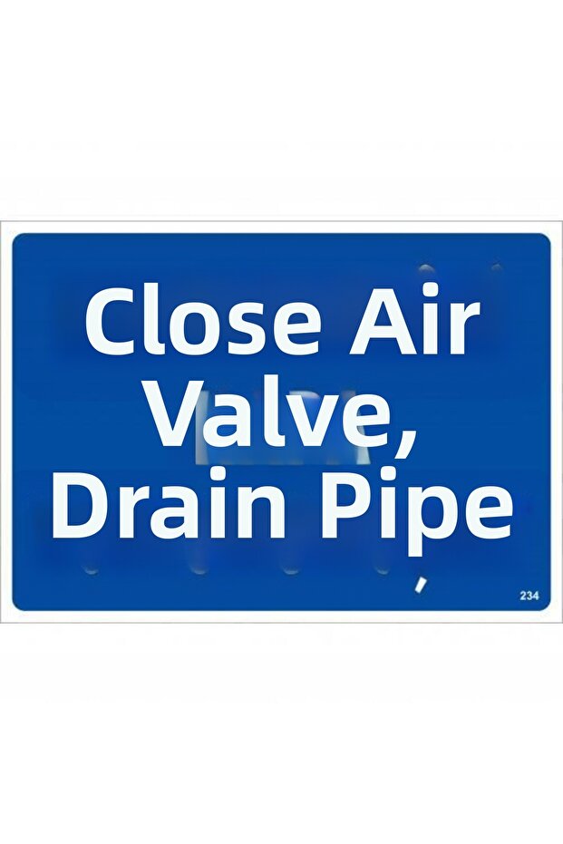 Close the Air Valve Hose Emptying Warning Sign 25X35 Code:234 - 9996670623285