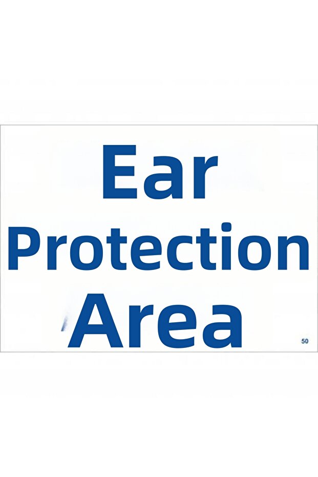 Ear Protection Area Warning Sign 25X35 Code:50 - 9996670623223