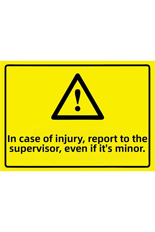 In Case of Injury, Inform the Supervisor Even if Minor Isg Warning Sign Pvc A5 15X21 cm