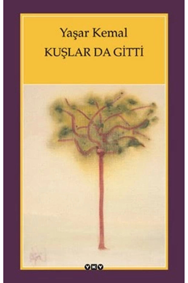 Yaşar Kemal Kuşlar Da Gitti