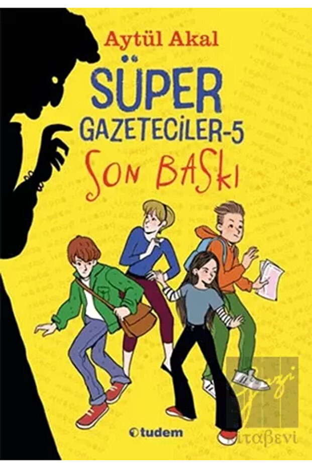 Süper Gazeteciler 5 - Son Baskı - Aytül Akal 9786052855959