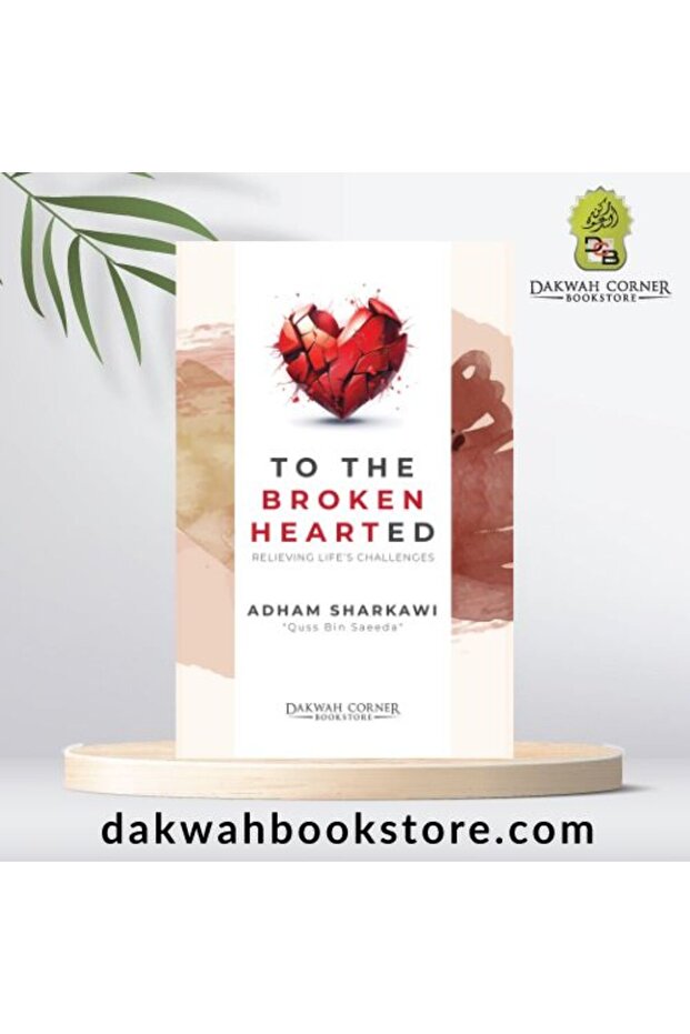 To the Broken Hearted : Relieving Life's Challenges