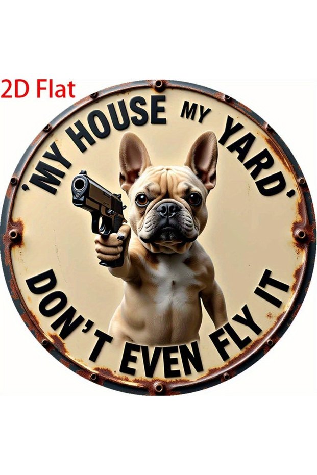 HELLOYOUNG 20x20cm TYA18754-20x20cm "My House My Yard" Funny French Bulldog 2D Flat Round Aluminum T
