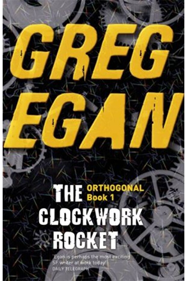 Orthogonal 1: Clockwork Rocket - Greg Egan - 1