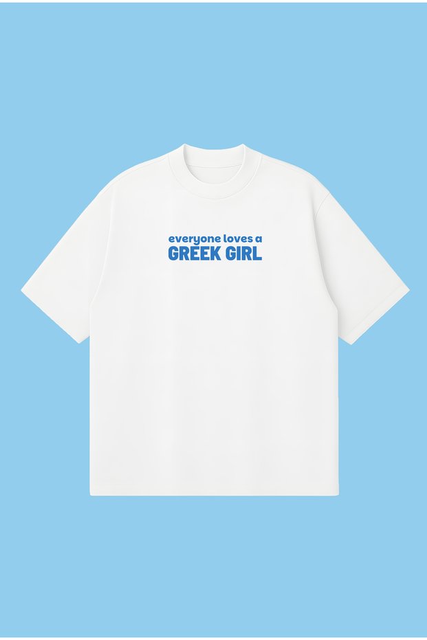Everyone Loves a Greek Girl Boxy Fit Oversized Unisex Tshirt – Printed T-Shirt | Streetwear