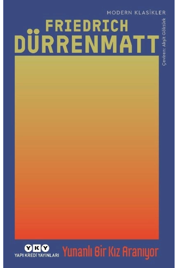Yunanlı Bir Kız Aranıyor / Friedrich Dürrenmatt / Yapı Kredi Yayınları / 9789750866036