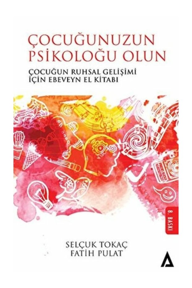 Çocuğunuzun Psikoloğu Olun Selçuk Tokaç- Fatih Pulat