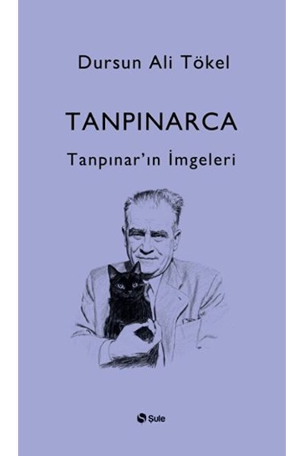 Tanpınarca - Tanpınar’ın İmgeleri / Dursun Ali Tökel / / 9786256590809