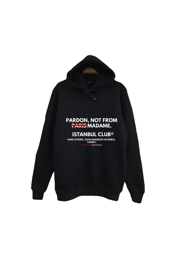 Pardon Not from Paris Madame Istanbul Club B Printed Unisex 100% Cotton K Hooded Black Sweatshirt