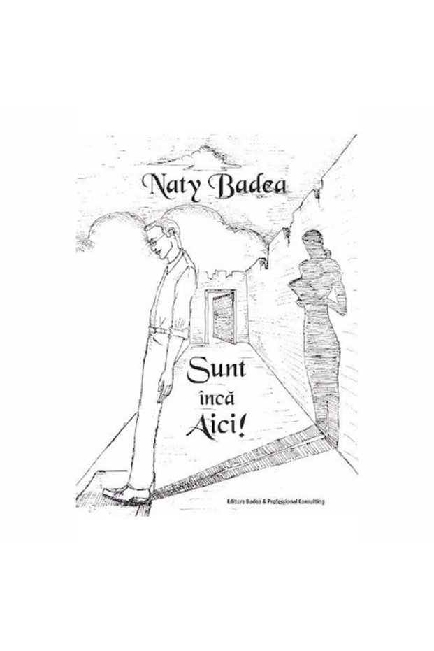 I Am Still Here! - Naty Badea