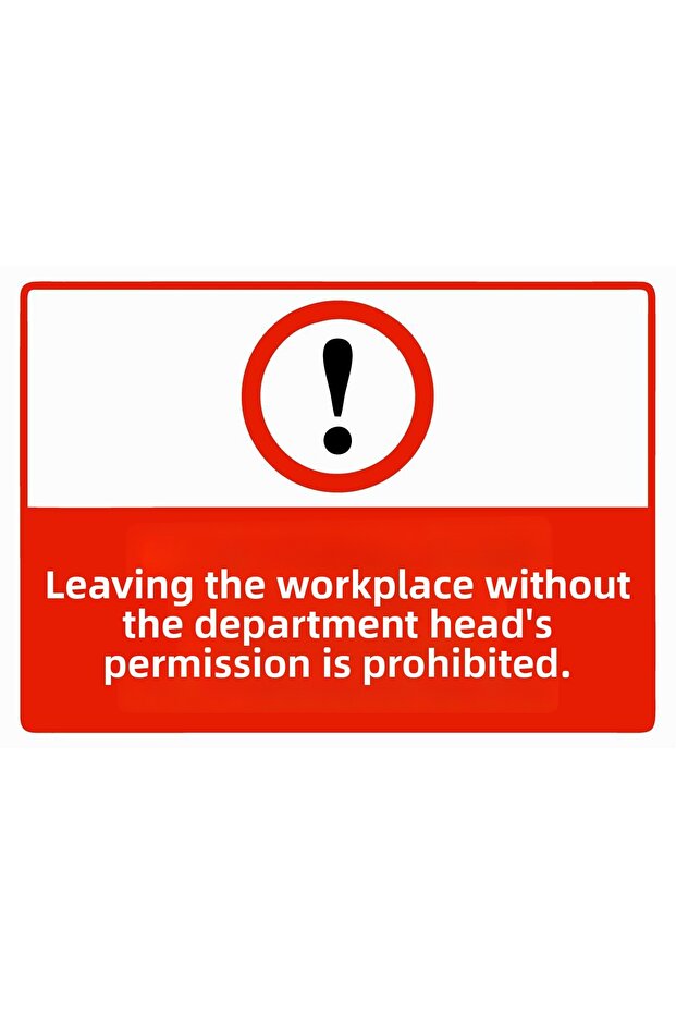 Work in Progress Not Leaving Without the Supervisor's Consent Is Prohibited Isg Warning Sign Pvc A5 15X21 cm