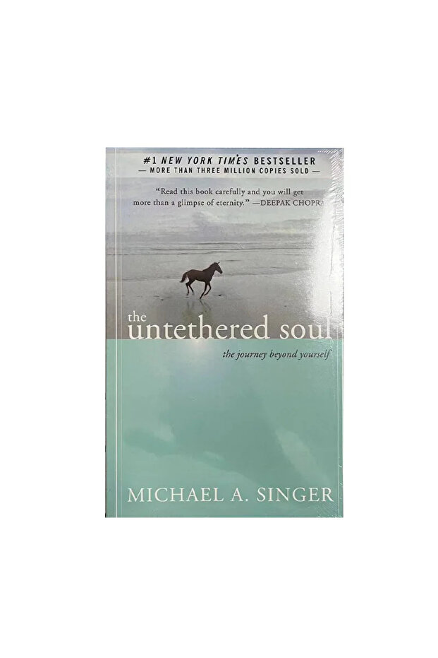 1 The Untethered Soul By Michael A. Singer The Journey Beyond Yourself Novel #1 New York Times Best.