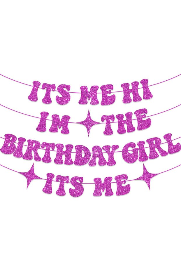 Its Me Hi Im Its Me Hi Im The Birthday Girl Its Me Banner, NO-DIY Glitter Iridescent Taylor Singer B
