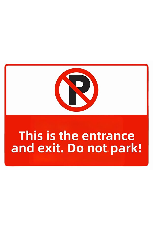 It Is Entrance and Exit Door, Do Not Park Isg Warning Sign Pvc A5 15X21 cm