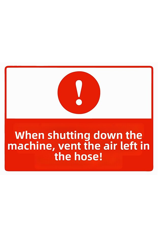 When Machine Is Off Exhaust the Air Remaining in the Hose Isg Warning Sign Pvc A3 30X42 cm