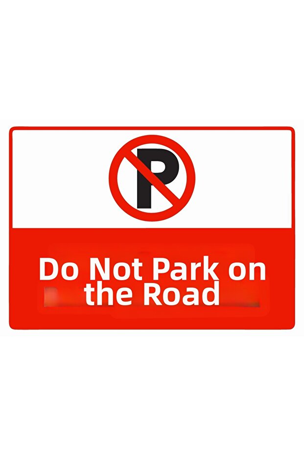 Do Not Park Along the Road Isg Warning Sign Pvc A3 30X42 cm