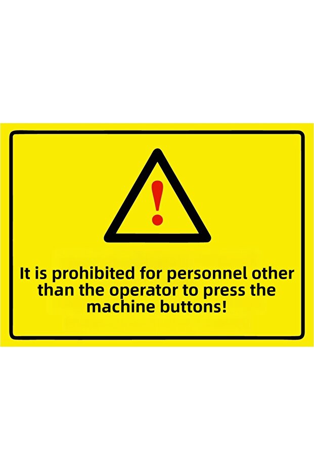 Staff Outside Operator Must Not Press Machine Buttons Ysk Isg Warning Sign Pvc A3 30X42 cm