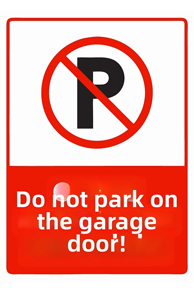Do Not Park in the Garage! Isg Warning Sign Pvc A3 30X42 cm