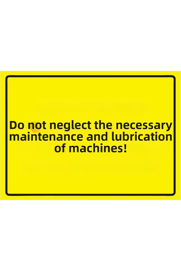 Do Not Neglect the Necessary Maintenance and Lubrication of Machines! Isg Warning Sign Pvc A3 30X42 cm