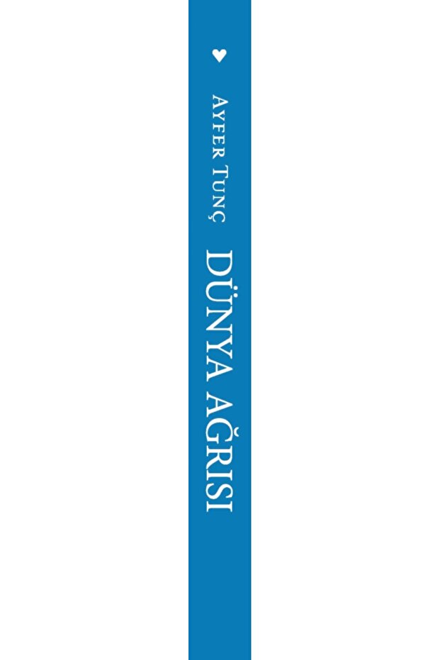 Dünya Ağrısı - 3