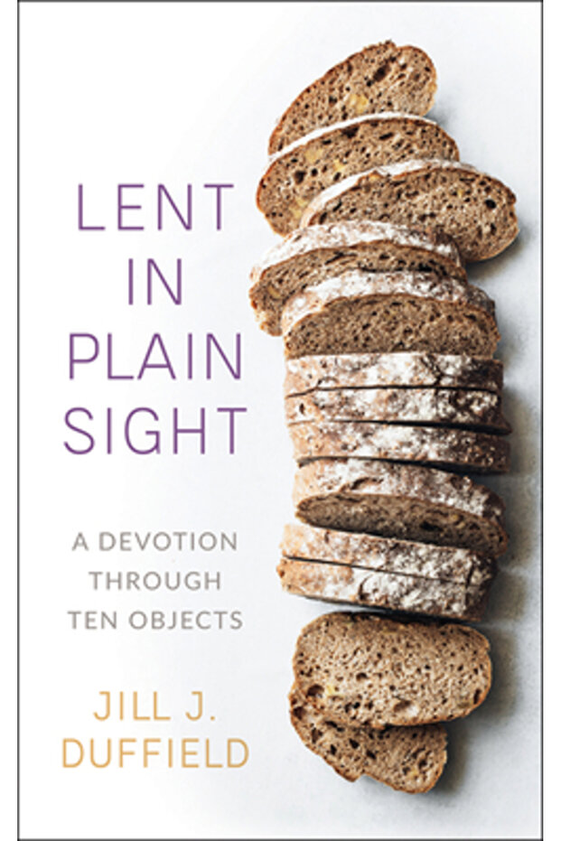 Lent in Plain Sight: A Devotion Through Ten Objects - 1