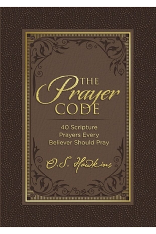 The Prayer Code: 40 Scripture Prayers Every Believer Should Pray - 1