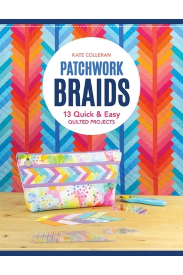 Patchwork Braids: 13 Quick & Easy Quilted Projects - 1