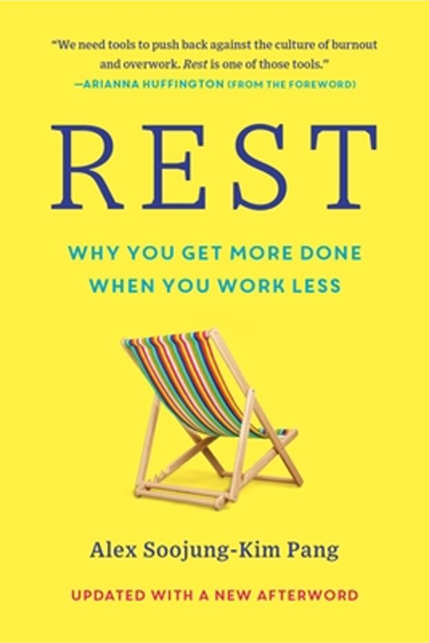 Rest: Why You Get More Done When You Work Less - 1