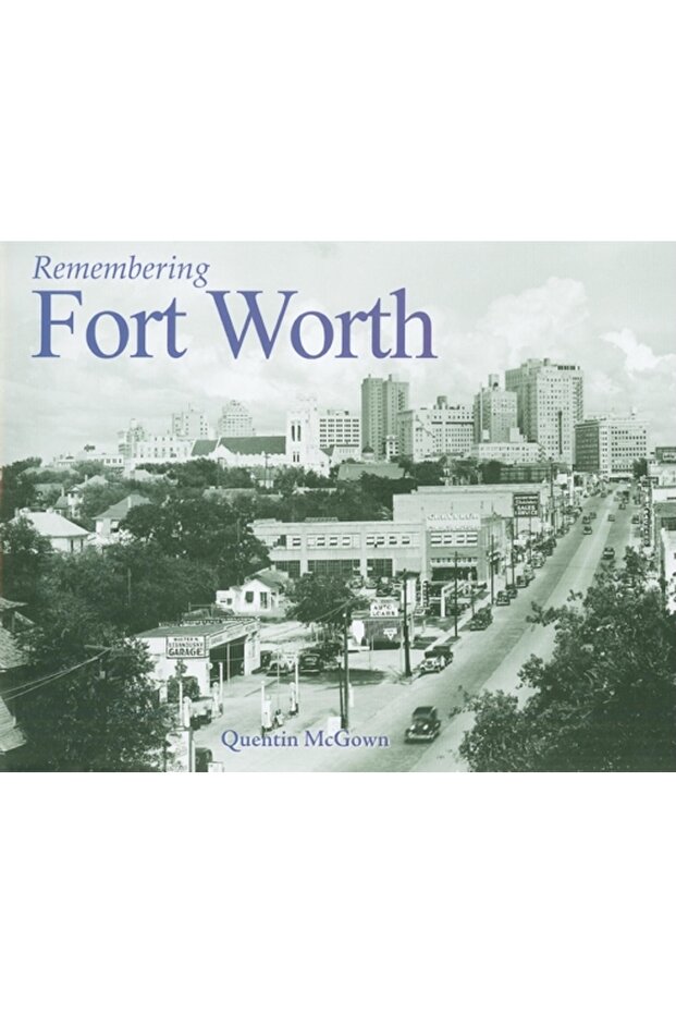 Remembering Fort Worth - 1