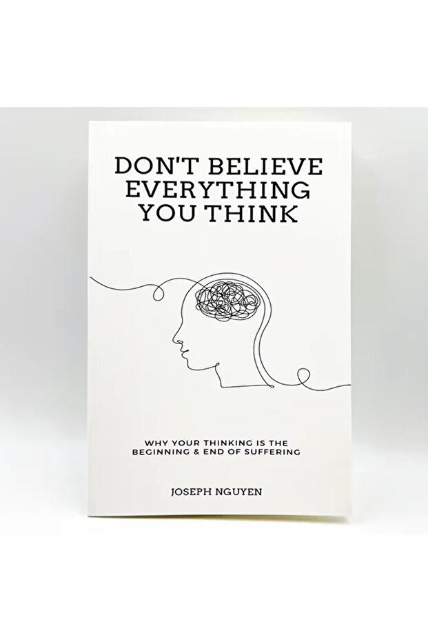 1 book Don't Believe Everything You Think by Joseph Nguyen Why Your Thinking Is The Beginning End O