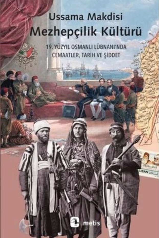 Mezhepçilik Kültürü Ussama Makdisi Book 312 Pages Metis Yayınları