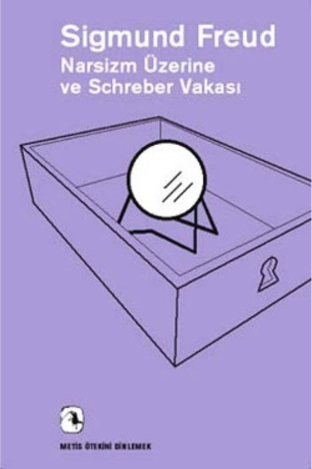 Narsizm Üzerine Ve Schreber Vakası