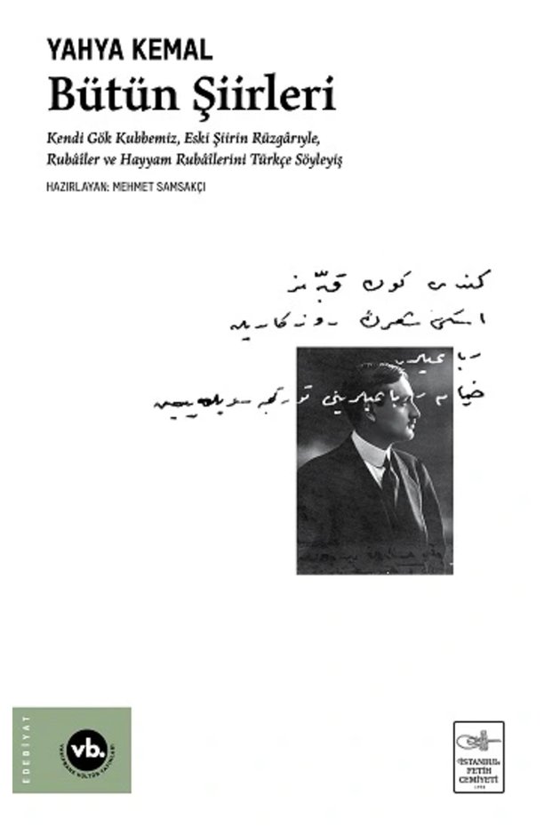 Bütün Şiirleri - Yahya Kemal (Recommended Book) Our Own Heavenly Dome, with the Winds of Ancient Poetry, Reciting the Ruba'Iyat and Hayyam Ruba'Iyat in Turkish