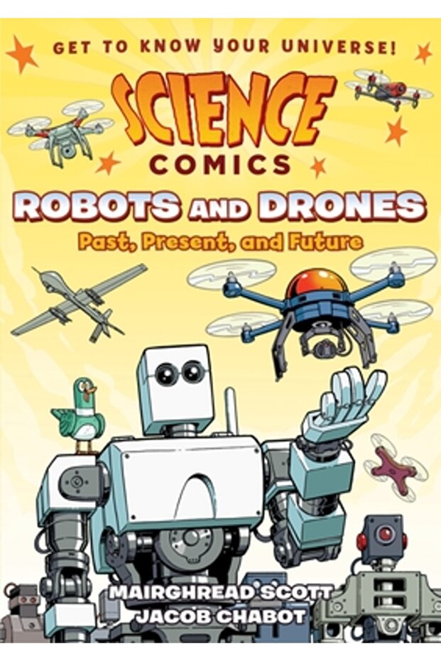 Science Comics: Robots and Drones: Past, Present, and Future - 1