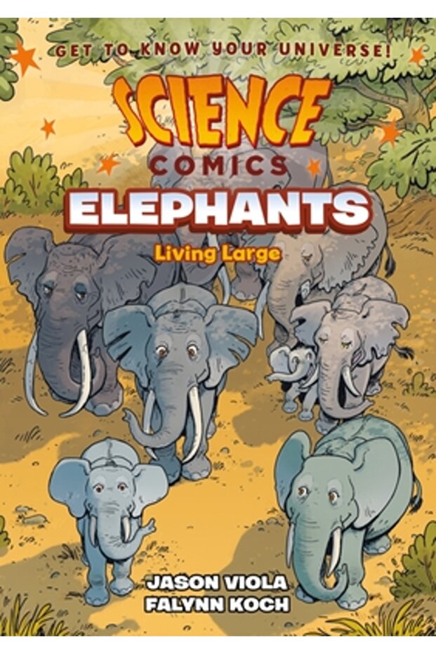 Science Comics: Elephants: Living Large - 1