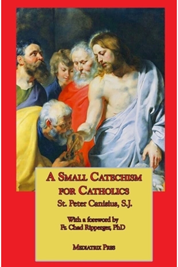 A Small Catechism for Catholics - 1