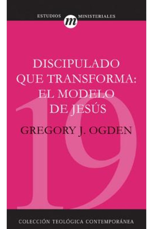 Discipulado Que Transforma: El Modelo de Jesus = Transforming Discipleship
