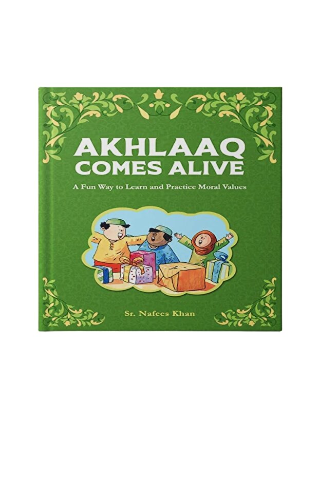 Akhlaaq Comes Alive By Sr. Nafees Khan