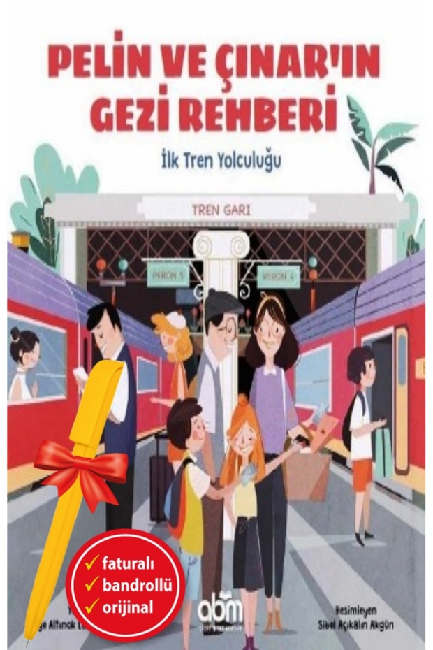 Alfa Kalem + Pelin ve Çınar'ın Gezi Rehberi - İlk Tren Yolculuğu New Children's Literature Abm Book