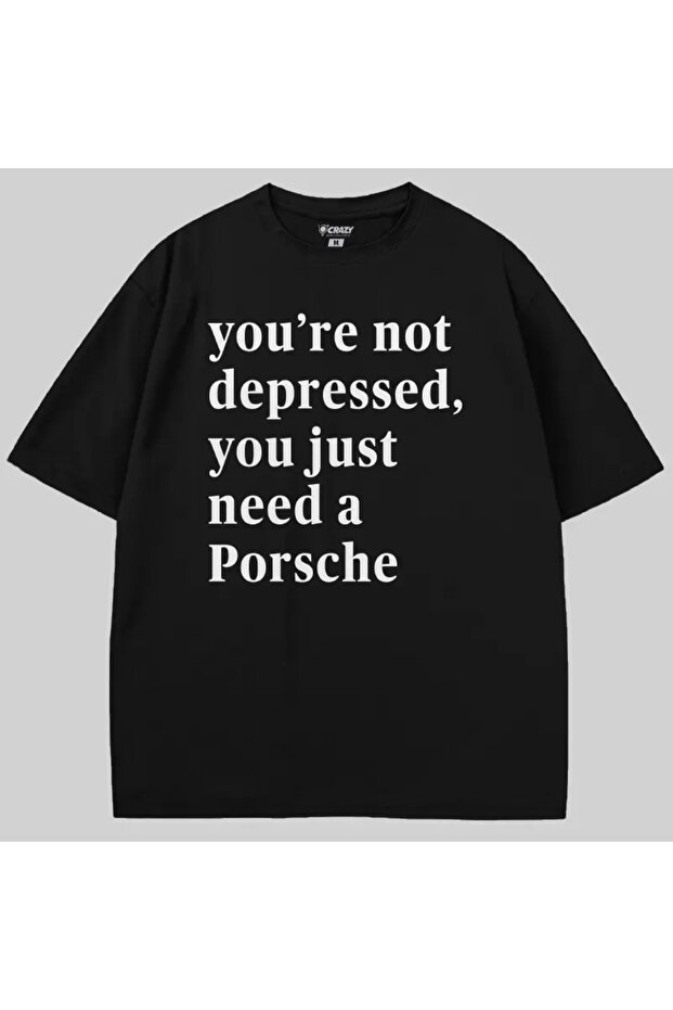 You'Re Not Depressed You Just Need a Porsche Oversized T-Shirt