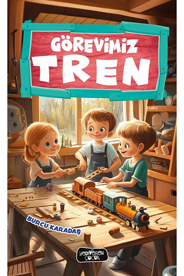 Görevimiz Tren/Burcu Karadaş/Yediveren Çocuk