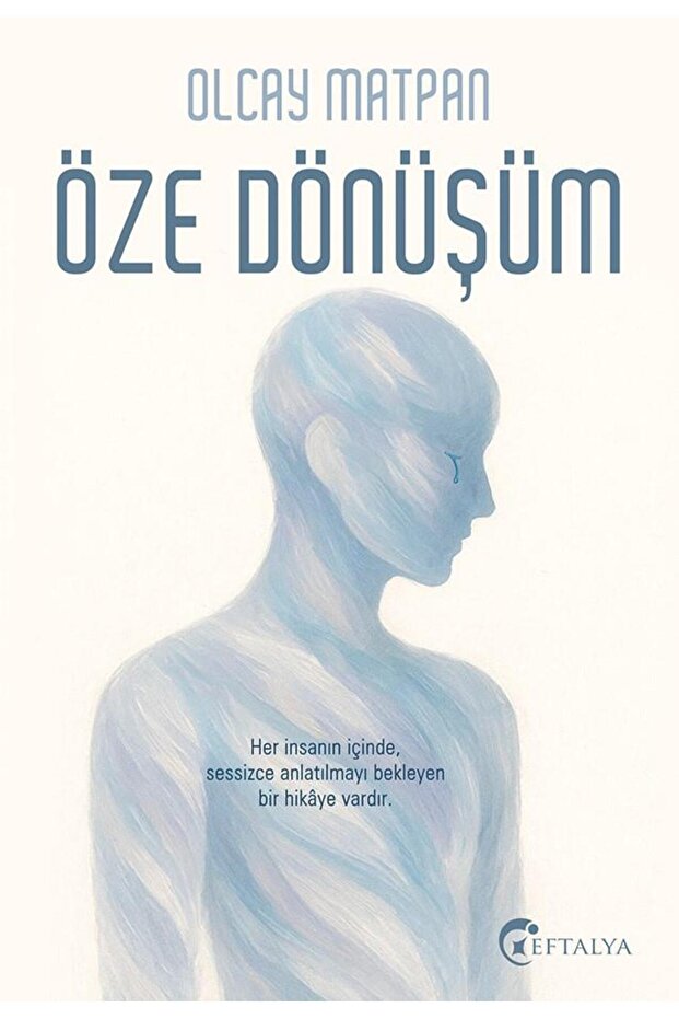 Öze Dönüşüm /Olcay Matpan/Eftalya - 1