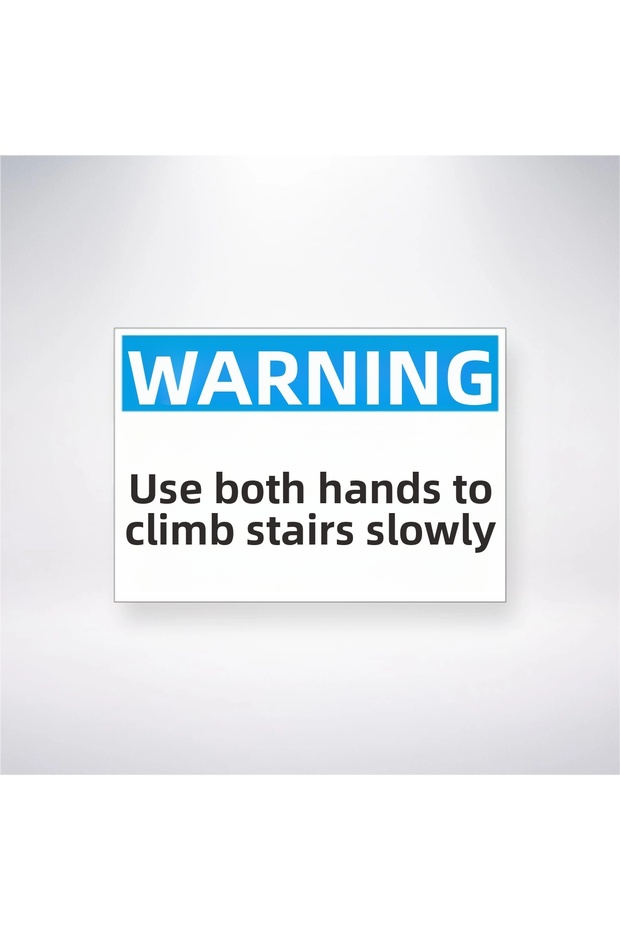 Warning Stairs Climb Slowly Using Two Hands 21X35 Adhesive Sheet on the Back